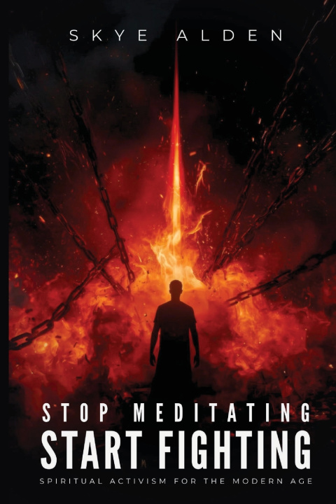 Carte Stop Meditating, Start Fighting Skye Alden