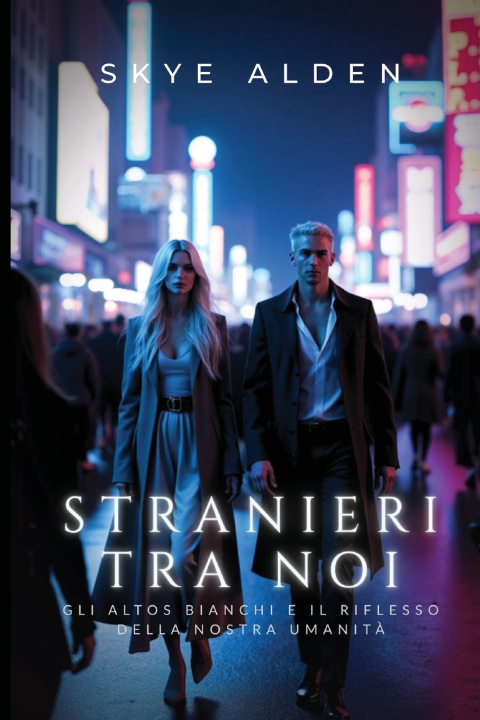 Könyv Stranieri Tra Noi Skye Alden