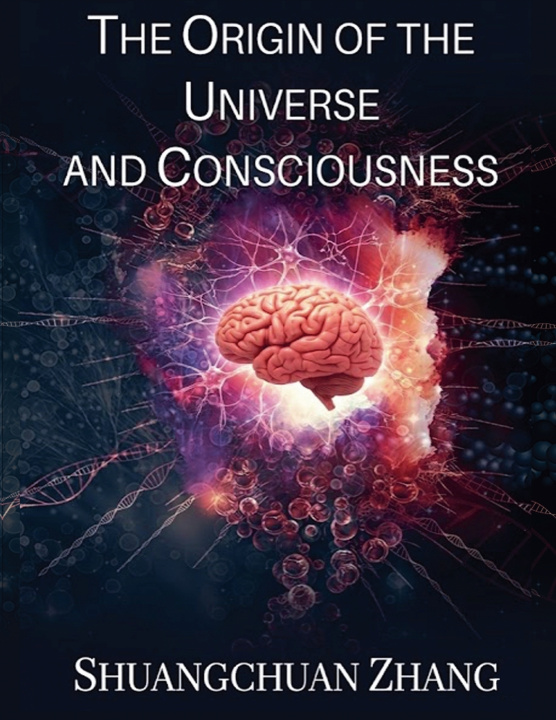Kniha The Origin of the Universe and Consciousness Shuangchuan Zhang