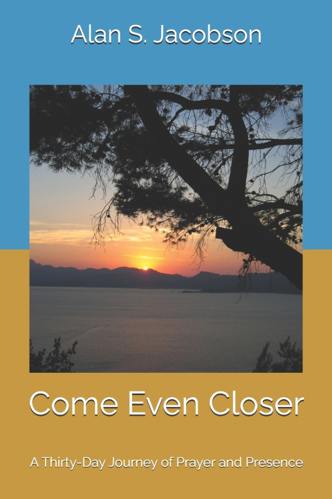 Carte Come Even Closer Alan S. Jacobson