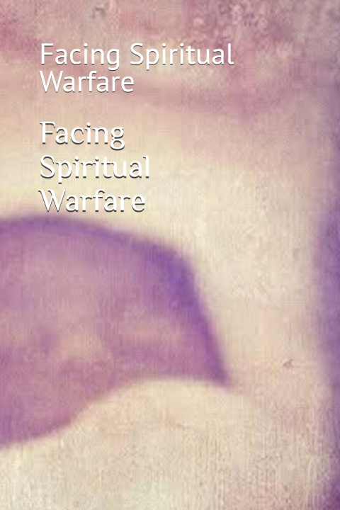 Książka Facing Spiritual Warfare Isaac Porras