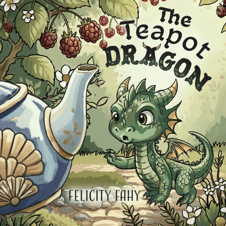 Книга The Teapot Dragon Felicity Fahy