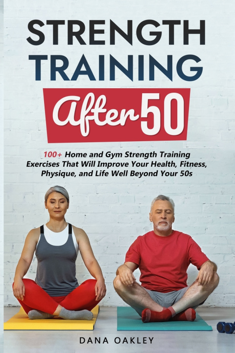 Carte Strength Training After 50 Dana Oakley