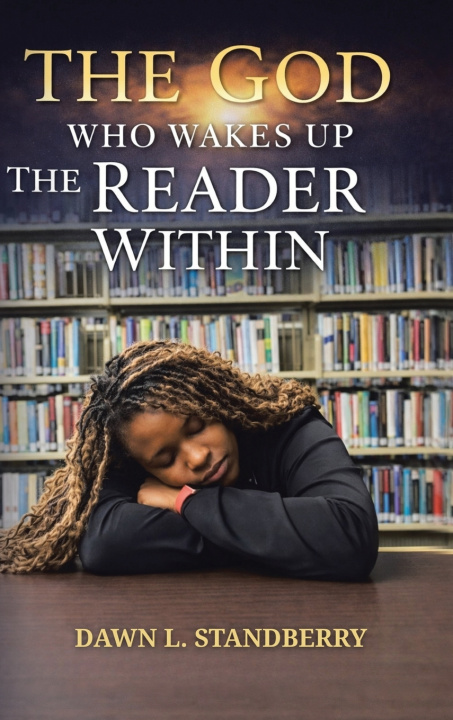 Книга The God Who Wakes Up the Reader Within Dawn L. Standberry