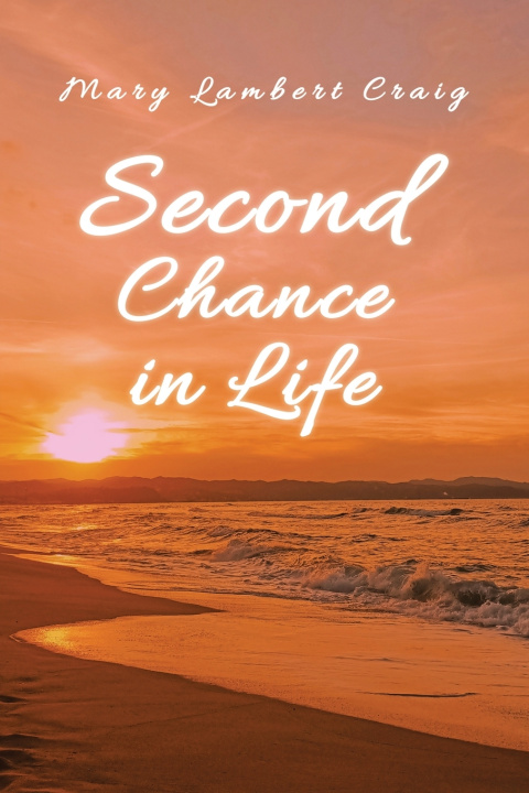 Könyv Second Chance in Life Mary Lambert Craig