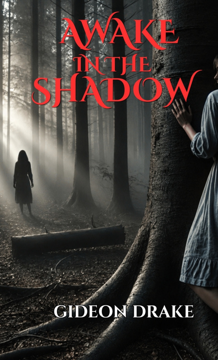 Книга Awake In The Shadow Gideon Drake