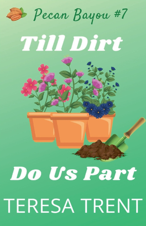Könyv Till Dirt Do Us Part Teresa Trent