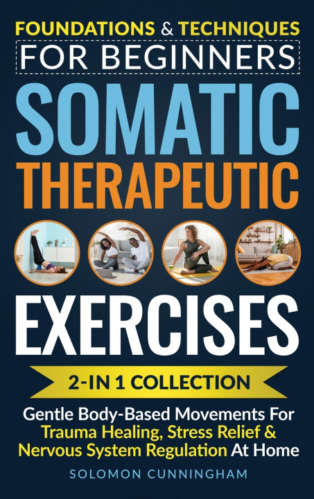 Книга Somatic Therapeutic Exercises Solomon Cunningham