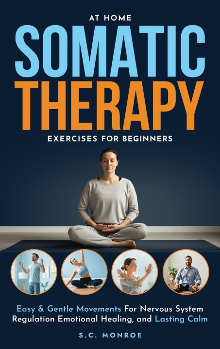 Book At Home Somatic Therapy Exercises For Beginners S.C. Monroe