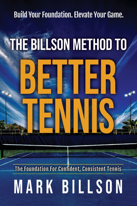 Książka THE BILLSON METHOD TO BETTER TENNIS Mark Billson