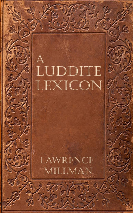 Книга A Luddite Lexicon Lawernce Millman