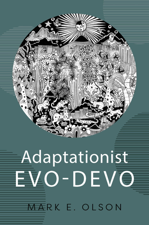 Book Adaptationist Evo-Devo Mark E. Olson