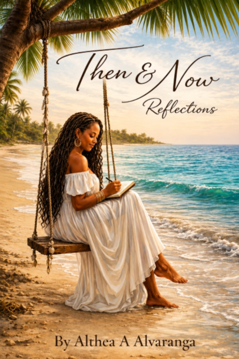 Libro Then & Now Reflections Althea A A Alvaranga