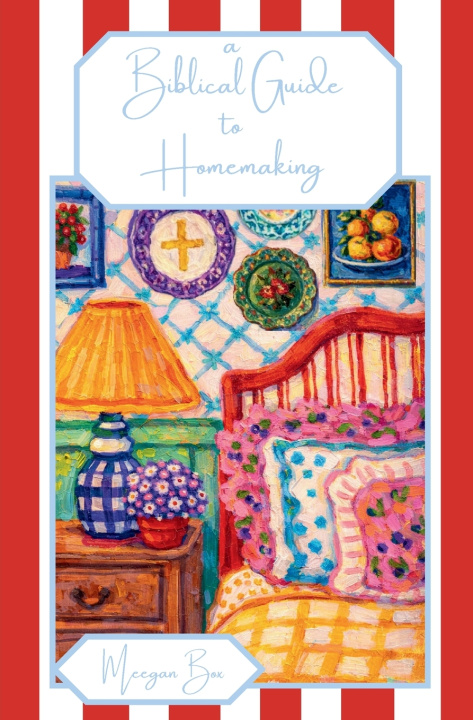 Βιβλίο A Biblical Guide to Homemaking Meegan Box