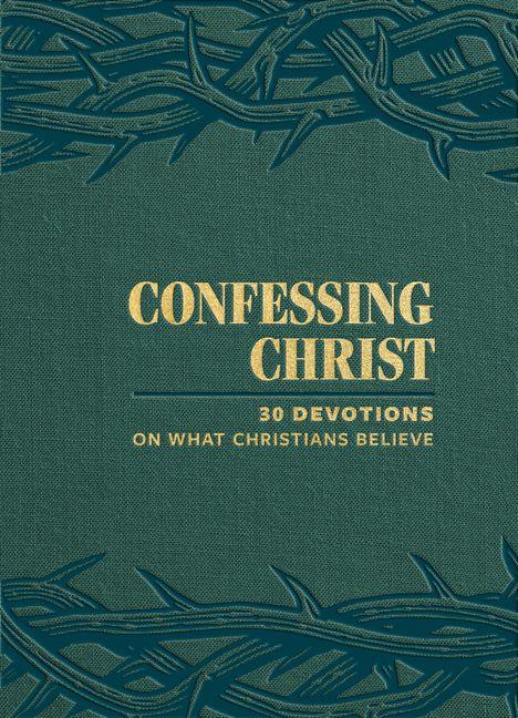 Buch Confessing Christ: 30 Devotions on What Christians Believe William M Cwirla