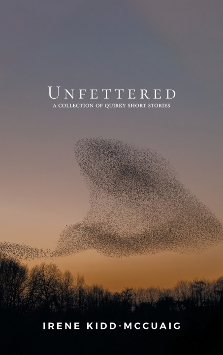 Książka Unfettered Irene Kidd-McCuaig