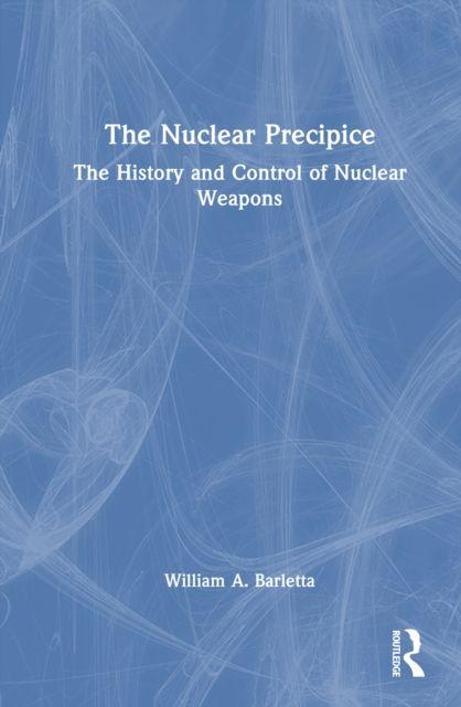 Βιβλίο The Nuclear Precipice William A. Barletta