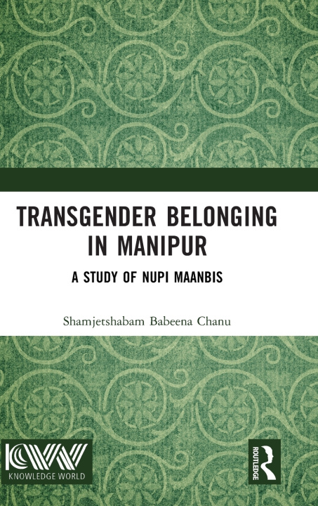 Boek Transgender Belonging in Manipur Shamjetshabam Babeena Chanu