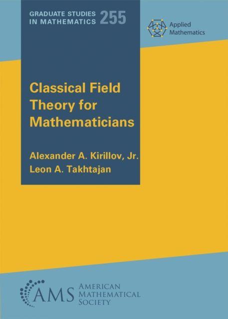 Βιβλίο Classical Field Theory for Mathematicians Alexander A. Ki Jr.