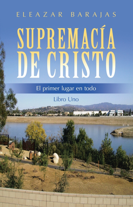 Βιβλίο Supremacía de Cristo Eleazar Barajas