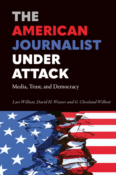 Buch The American Journalist Under Attack Lars Willnat