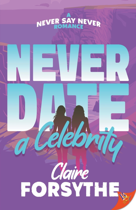 Buch Never Date a Celebrity Claire Forsythe