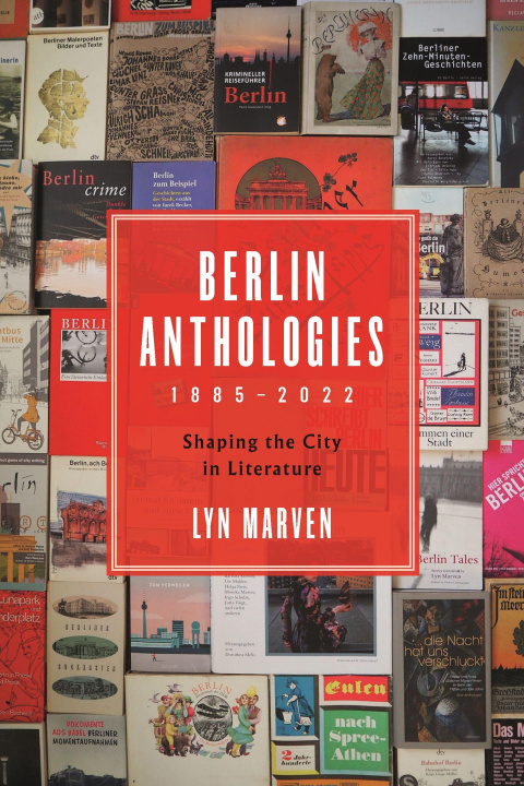 Book Berlin Anthologies, 1885-2022 Lyn Marven