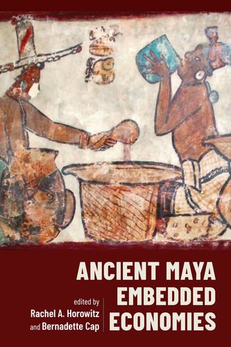 Βιβλίο Ancient Maya Embedded Economies Bernadette Cap