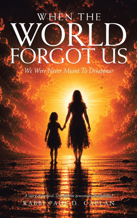Buch When The World Forgot Us Rabbi Paul D. Caplan