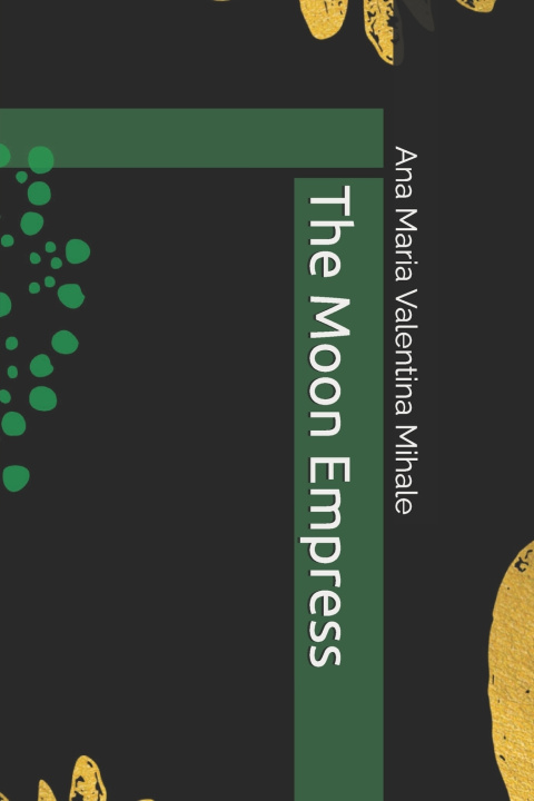 Buch The Moon Empress Ana Maria Valentina Mihale