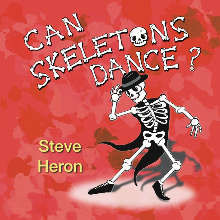Buch Can Skeletons Dance? Steve Heron