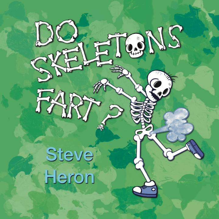 Libro Do Skeletons Fart? Steve Heron