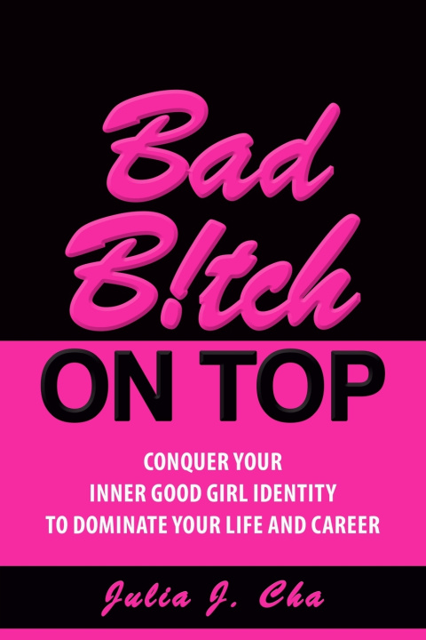 Książka Bad B!tch On Top Julia J. Cha