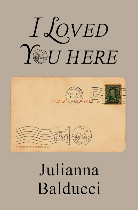 Libro I Loved You Here Julianna Balducci