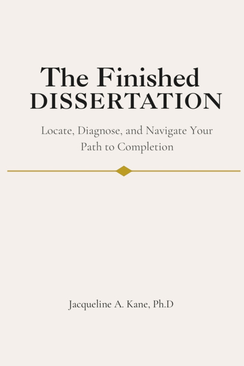 Book The Finished Dissertation Jacqueline A. Kane Ph.D.