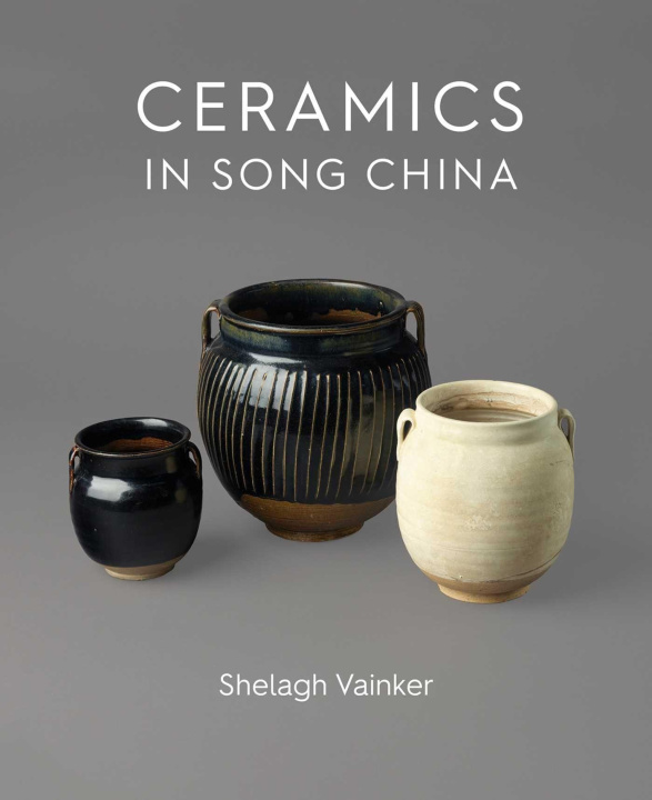 Kniha Ceramics in Song China VAINKER SHELAGH