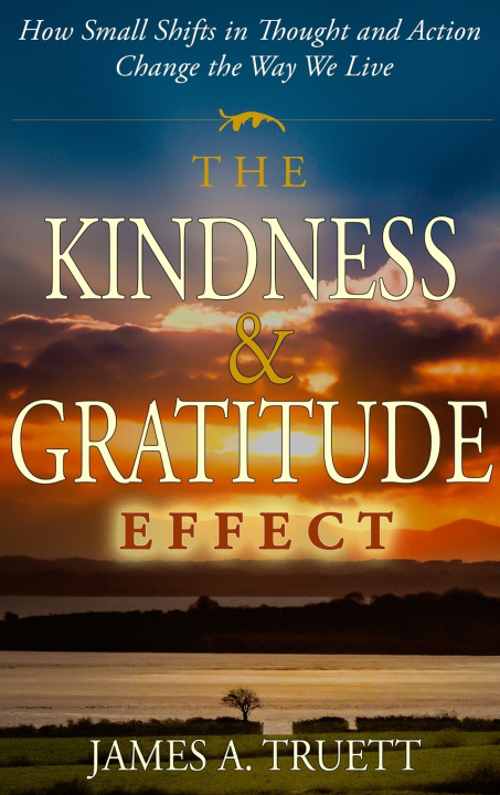 Buch The Kindness & Gratitude Effect James A. Truett