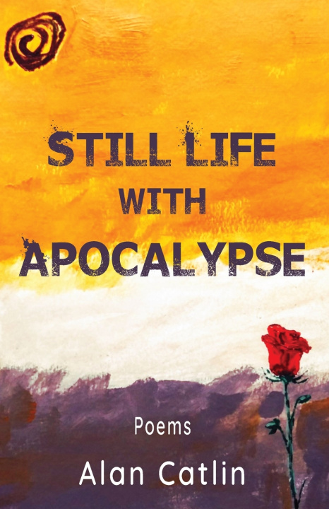 Buch Still Life with Apocalypse Alan Catlin