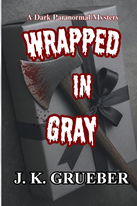 Książka Wrapped In Gray J. K. Grueber
