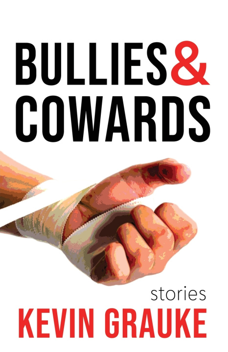 Libro Bullies & Cowards Kevin Grauke