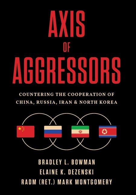 Książka Axis of Aggressors Bradley L Bowman