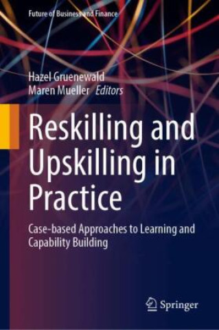 Książka Reskilling and Upskilling in Practice Hazel Gruenewald