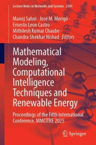 Książka Mathematical Modeling, Computational Intelligence Techniques and Renewable Energy Manoj Sahni