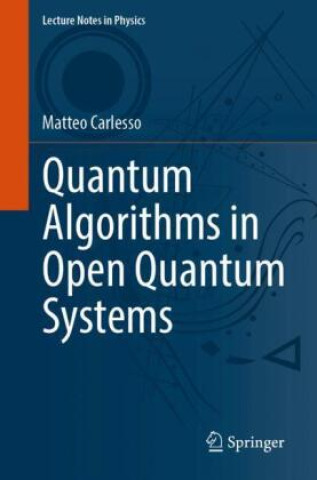 Libro Quantum Algorithms in Open Quantum Systems Matteo Carlesso