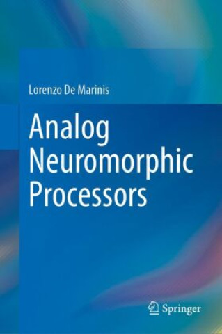 Książka Analog Neuromorphic Processors Lorenzo De Marinis