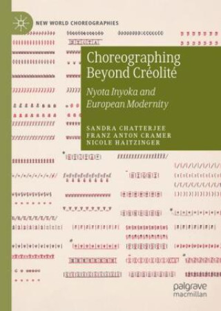 Książka Choreographing Beyond Créolité Sandra Chatterjee