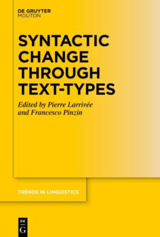 Książka Syntactic Change Through Text-Types Pierre Larrivée