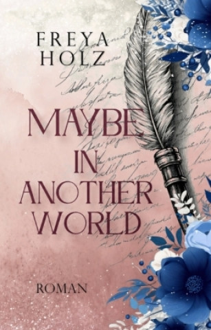 Książka Maybe in another World Freya Holz