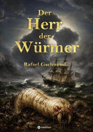 Buch Der Herr der Würmer Rafael Gschwend