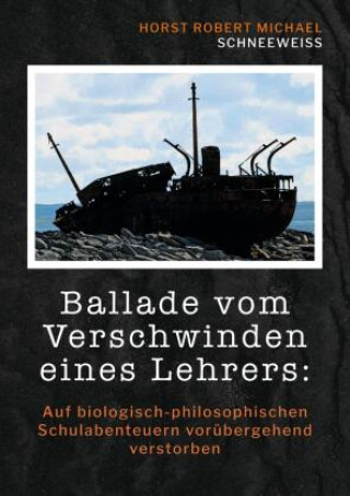 Buch Ballade vom Verschwinden eines Lehrers Horst Robert Michael Schneeweiss